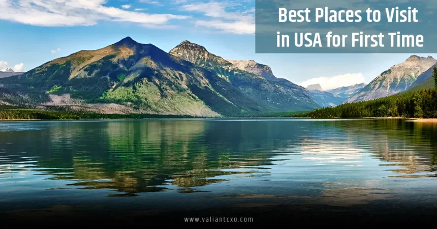Best Places to Visit in USA for First Time