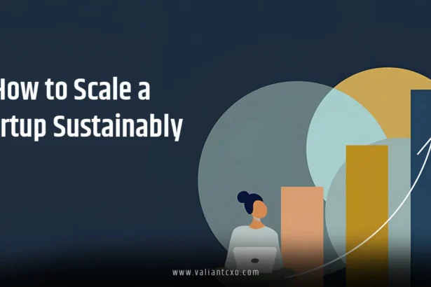 How to Scale a Startup Sustainably: A Roadmap for Long-Term Success
