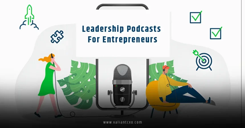Leadership Podcasts for Entrepreneurs