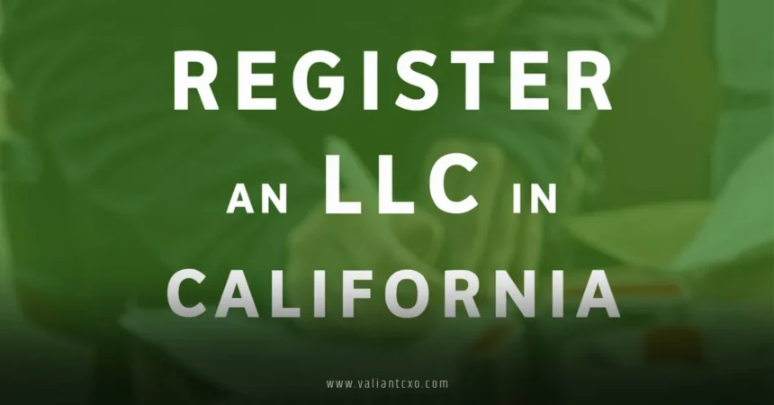 How to Register an LLC in California