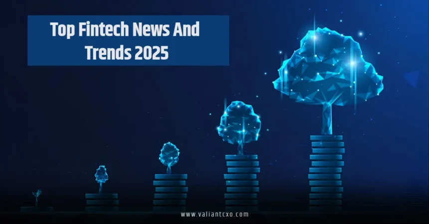 Top Fintech News and Trends 2025